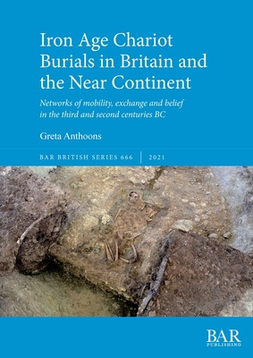 Libro Iron Age Chariot Burials In Britain And The Near Co...