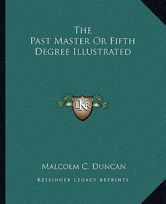 Libro The Past Master Or Fifth Degree Illustrated - Malco...