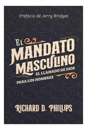 El Mandato Masculino - Richard Phillips