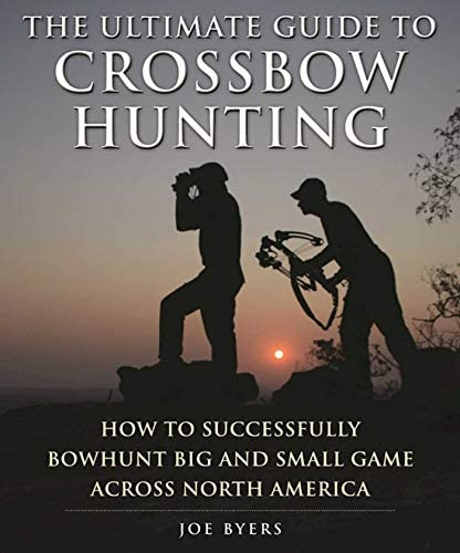 Libro: The Ultimate Guide To Crossbow Hunting: How To And