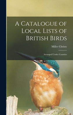 Libro A Catalogue Of Local Lists Of British Birds: Arrang...