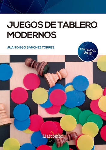 Juegos de tablero modernos, de SÁNCHEZ TORRES, Juan Diego. Editorial Marcombo, tapa blanda en español