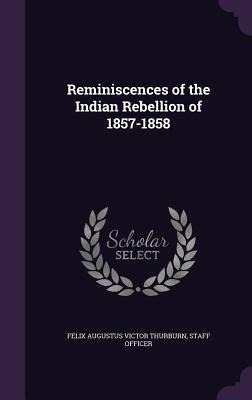 Libro Reminiscences Of The Indian Rebellion Of 1857-1858 ...