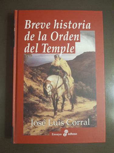 Breve Historia De La Orden Del Temple - Jl Corral - Edhasa