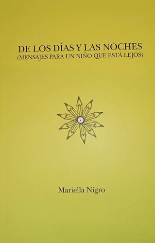 De Los Días Y Las Noches  - Mariella Nigro