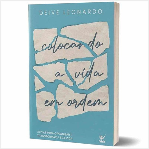 Devocional: Colocando A Vida Em Ordem - Deive Leonardo