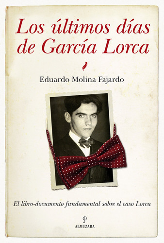 Los Ultimos Dias De Garcia Lorca, De Eduardo Molina Fajardo, Eduardo Molina Fajardo. Editorial Almuzara En Español