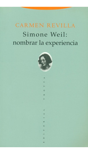 Simone Weil Nombrar La Experiencia, De Revilla, Carmen. Editorial Trotta, Tapa Blanda, Edición 1 En Español, 2003