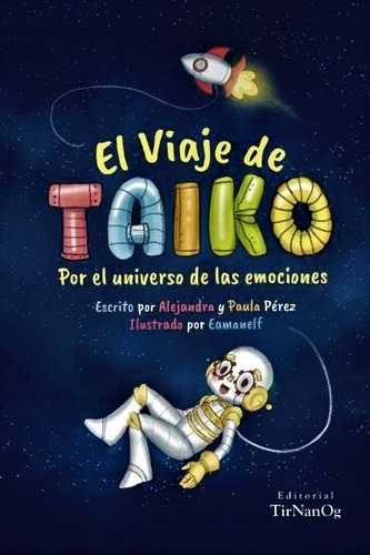 El Viaje De Taiko Por El Universo D Las Emociones - Tirnanog