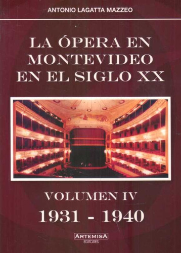 Ópera En Montevideo En El Siglo Xx. Vol. Iv (1931 - 1940), L