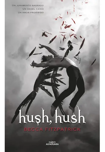 Hush Hush - Becca Fitzpatrick - Alfaguara - Libro