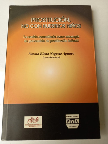 Prostitución , No Con Nuestros Niños   Norma E.. Negrete A.