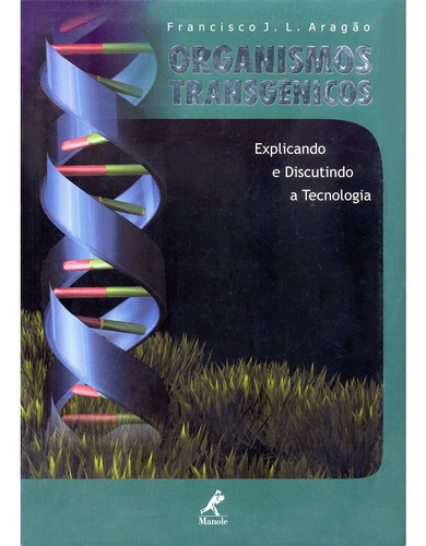 Organismos transgênicos, de Aragão, Francisco J. L.. Editora Manole LTDA, capa mole em português, 2002