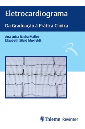 Livro Eletrocardiograma Da Graduação À Prática Clínica