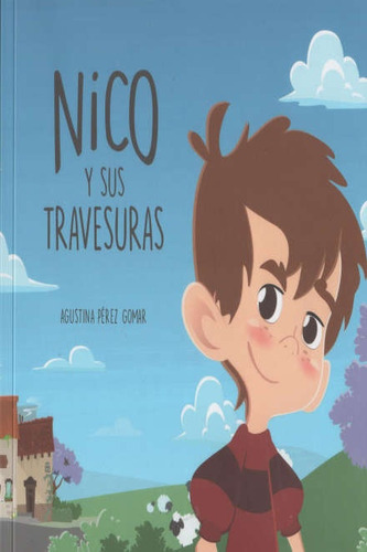 Nico Y Sus Travesuras.. - Agustina Pérez Gomar