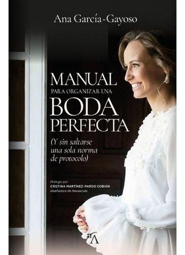 Manual Para Organizar Una Boda Perfecta, De Ana Garcia-gayoso. Editorial Arcopress En Español