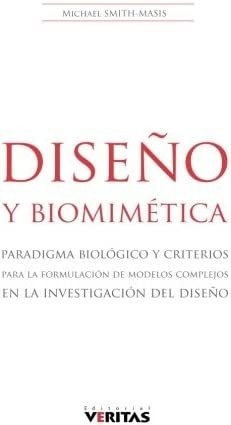Libro: Diseño Y Biomimética: Paradigma Biológico Y Criterios