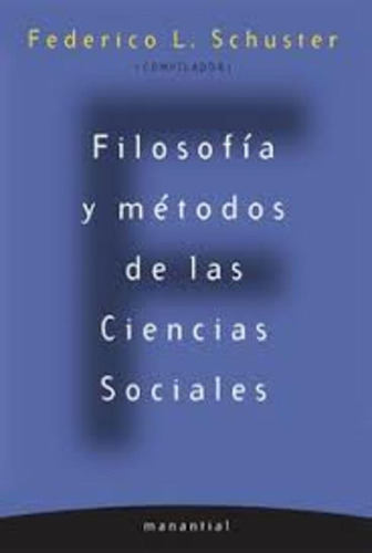 Filosofía Y Métodos De Las Ciencias Sociales - Federico Luis