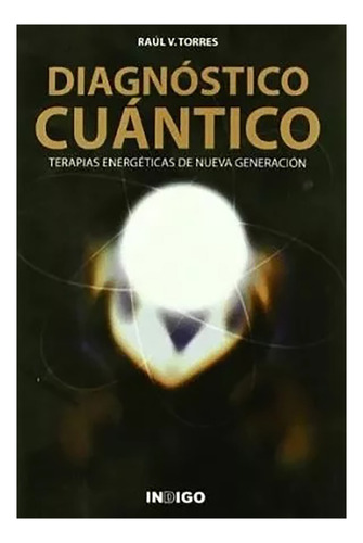 Diagnostico Cuantico . Terapias Energeticas De Nueva G - #c