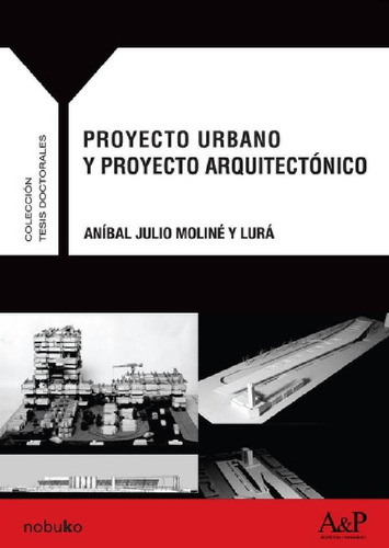 Libro - Proyecto Urbano Y Proyecto Arquitectonico, De Molin