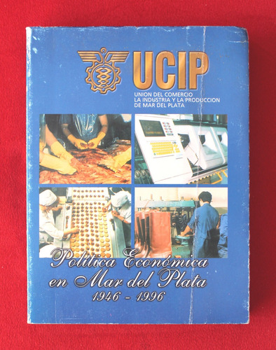 Política Económica En Mar Del Plata (1946-1996) - A. Álvarez
