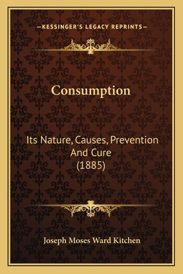 Libro Consumption: Its Nature, Causes, Prevention And Cur...