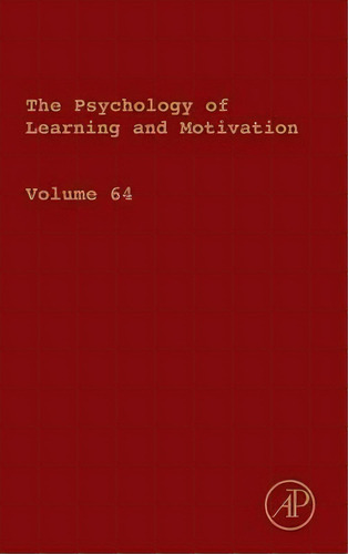 Psychology Of Learning And Motivation: Volume 64, De Brian H. Ross. Editorial Elsevier Science Publishing Co Inc, Tapa Dura En Inglés