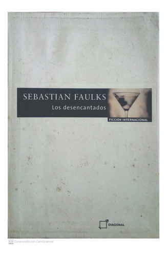 Los Desencantados - Sabastian Faulks