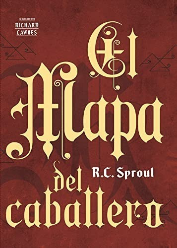 Libro El Mapa Del Caballero - R. C. Sproul - Para Niños