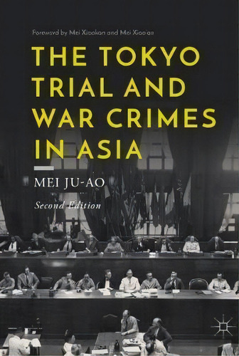 The Tokyo Trial And War Crimes In Asia, De Mei Ju-ao. Editorial Springer Verlag, Singapore, Tapa Dura En Inglés