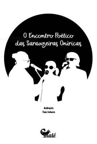 O Encontro Poético das Sarauzeiras Oníricas, de Onírica, Mery. Malê Editora e Produtora Cultural Ltda,Editora Malê, capa mole em português, 2019