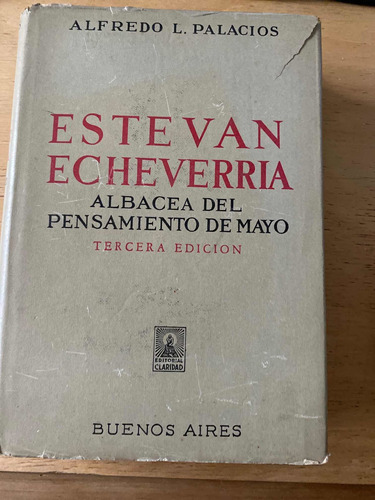 Esteban Echeverria Albacea Del Pensamiento De Mayo- Palacios