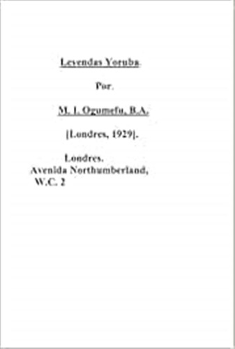 Leyendas Yorubas Por M I Ogumefu B A 1929