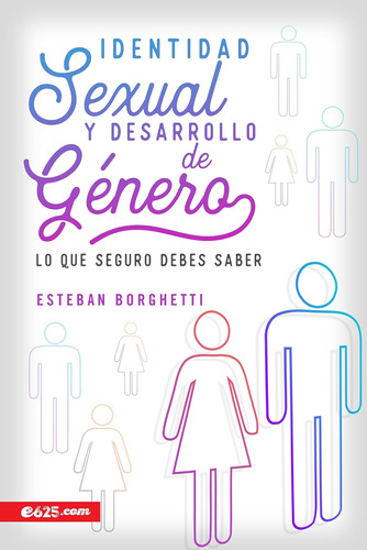 Libro: Identidad Sexual Y Desarrollo De Género: Lo Que Segur