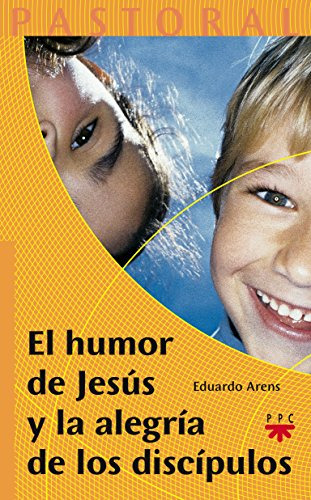 El Humor De Jesus Y La Alegria De Los Discipulos: 16 -pastor
