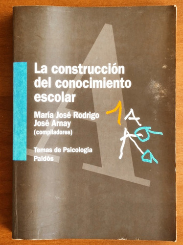 La Construcción Del Conocimiento Escolar / José Arnay