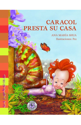 Caracol Presta Su Casa - Ana María Shua, De Ana María Sh 