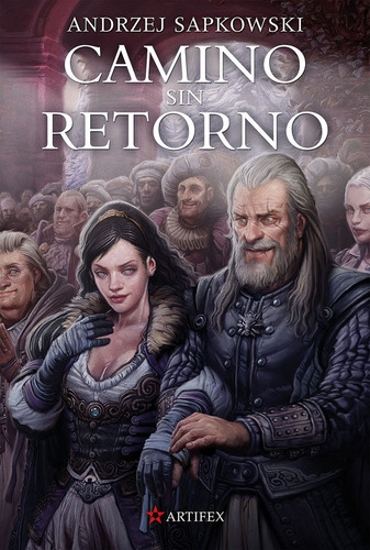 Camino Sin Retorno. La Saga De Geralt De Rivia 9 - Sapkowski