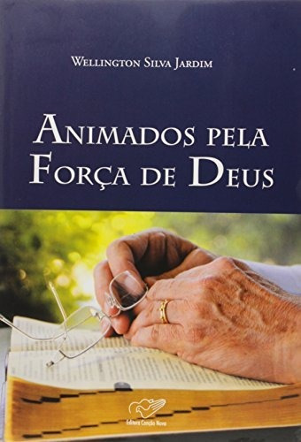 Animados Pela Força De Deus, De Wellington Silva Jardim. Editora Canção Nova, Capa Mole Em Português, 9999