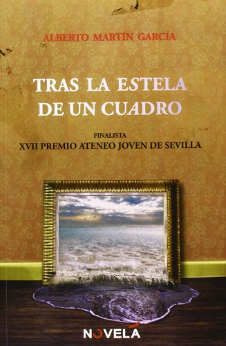 Tras La Estela De Un Cuadro -novela-