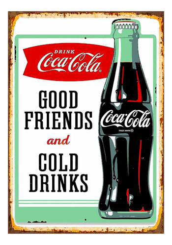 1 Cartel Metal Retro Coca Cola  Good Friens With Cold  40x28
