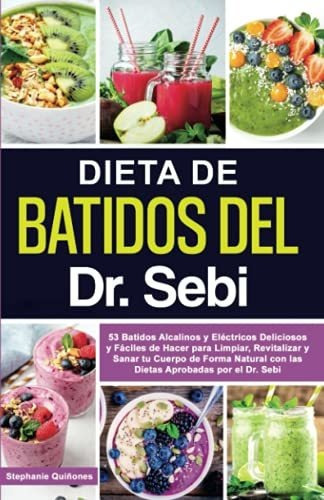 Libro : Dieta De Batidos Del Dr. Sebi 53 Batidos Alcalinos 