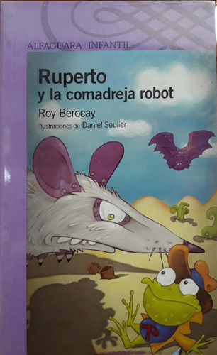 Ruperto Y La Comadreja Robot Roy Berocay Alfaguara Nuevo *