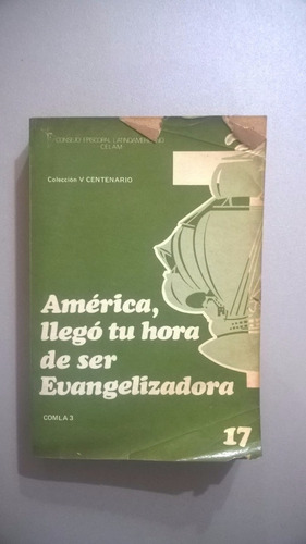 América Llegó Tu Hora De Ser Evangelizadora - Comla3 - Celam