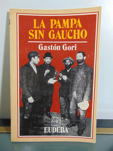 Adp La Pampa Sin Gaucho Gastón Gori / Ed. Eudeba 1986