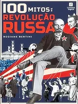 Comprar 100 Mitos Da Revolucao Russa: 100 Mitos Da Revolucao Russa, De Bertini, Regiane. Editora Linotipo Digital, Capa Mole, Edição 1 Em Português, 2021