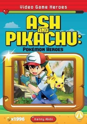 Video Game Heroes: Ash And Pikachu: Pokemon Her (bestseller)