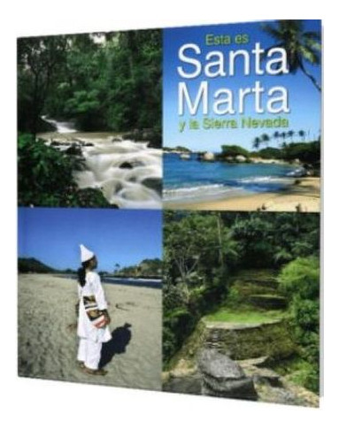 Libro Esta Es Santa Marta Y La Sierra Nevada - Esta Es Sant