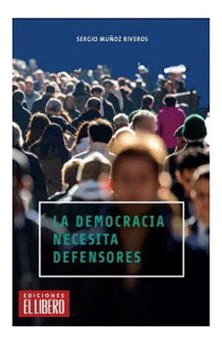 Libro La Democracia Necesita Defensores