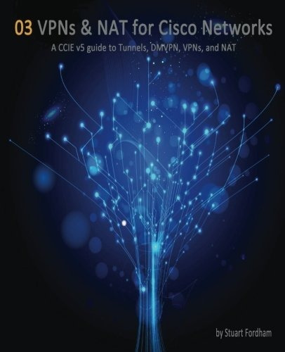 Book : Vpns And Nat For Cisco Networks A Ccie V5 Guide To..